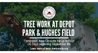 Tree Work at Depot Park & Hughes Field Temporary Area Closures